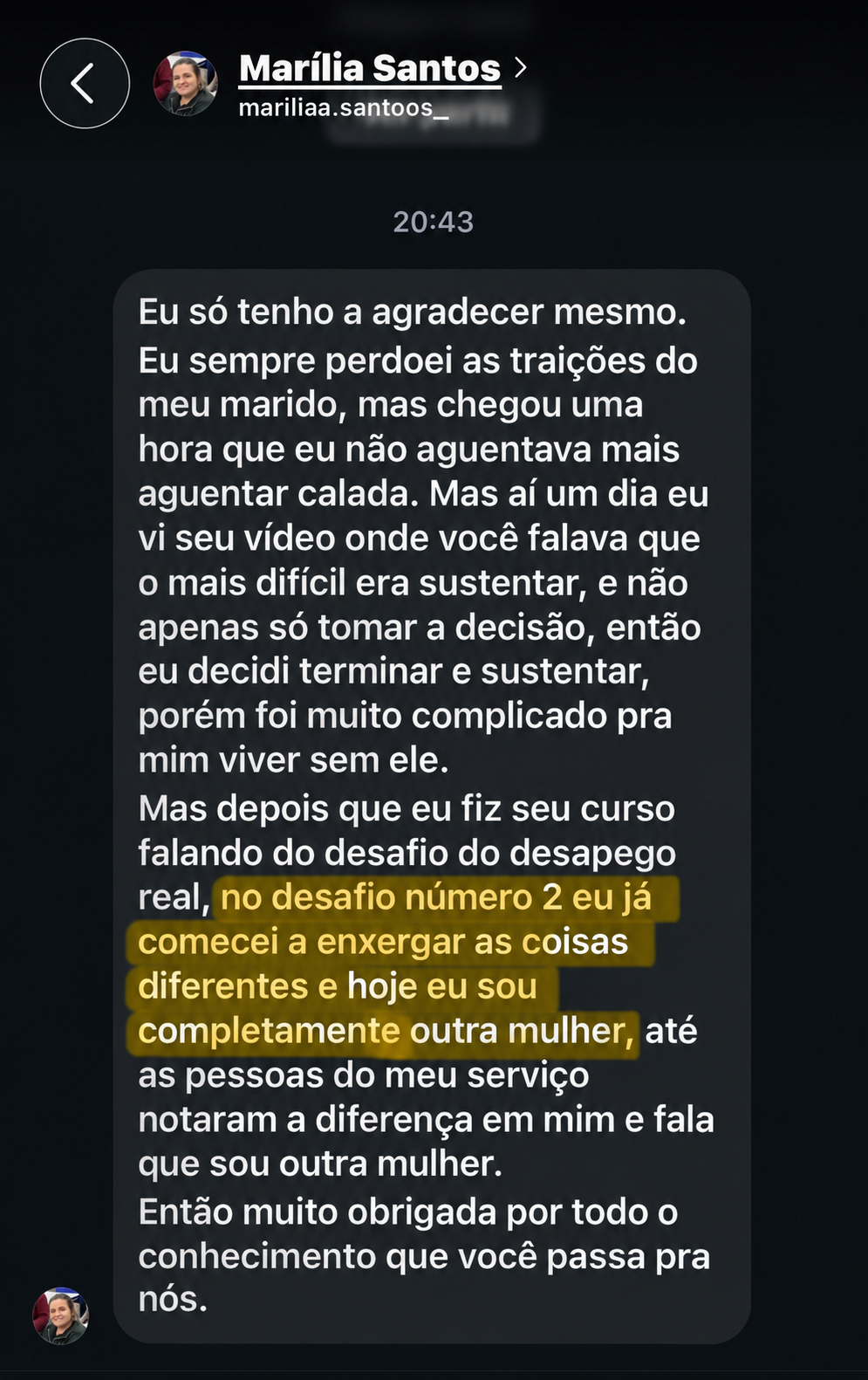 Depoimento de Marília Santos: diz que depois do desafio enxergou as coisas diferentes e hoje é completamente outra mulher